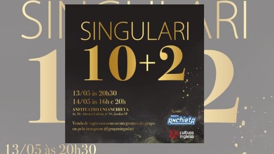 SINGULARI 10+2 - em Jundiaí no Unianchieta